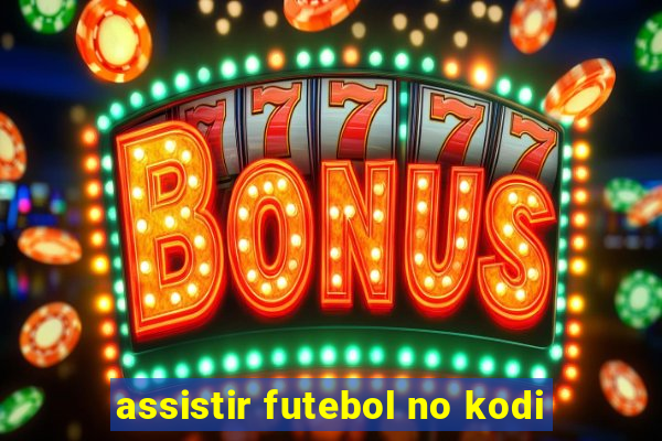 assistir futebol no kodi